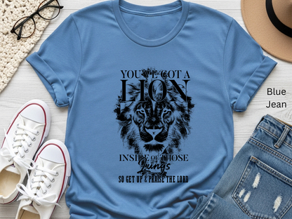 You've Got a Lion Inside Those Lungs Christian Shirt